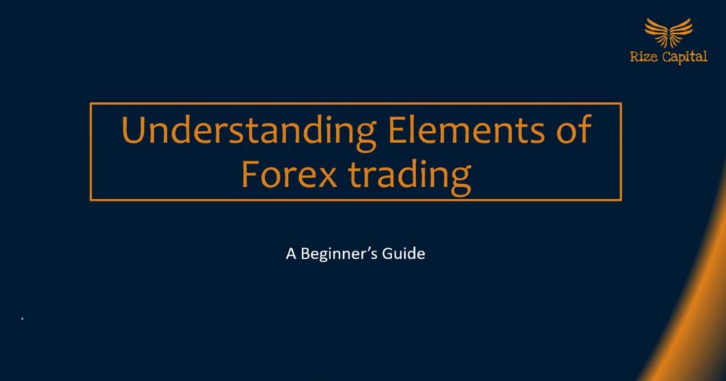 Understanding Elements of forex trading